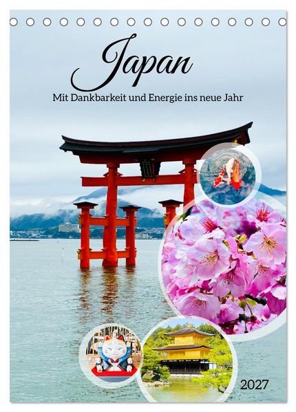 Japan Mit Dankbarkeit und Energie ins neue Jahr (Tischkalender 2027 DIN A5 hoch) CALVENDO Monatskalender