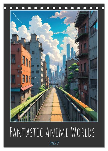 Fantastic Anime Worlds (Desk Calendar 2027 DIN A5 portrait) CALVENDO 12 Month DeskCalendar