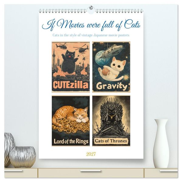If Movies where full of Cats (High Quality Premium Wall Calendar 2027 DIN A2 portrait)CALVENDO 12 Month Wall Calendar