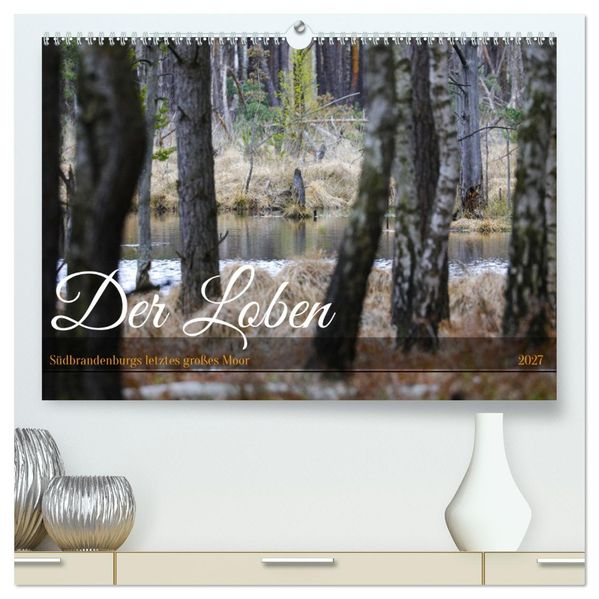 Der Loben. Im Reich der Moorgeister und Kreuzottern- Südbrandenburgs letztes großes Moor (hochwertiger Premium Wandkalender 2027 DIN A2 quer) Kunstdruck in Hochglanz
