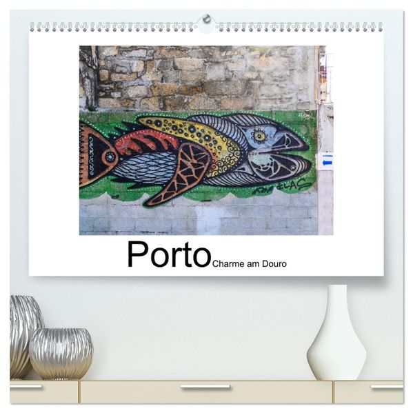 Porto - Charme am Douro (hochwertiger Premium Wandkalender 2027 DIN A2 quer) Kunstdruck in Hochglanz