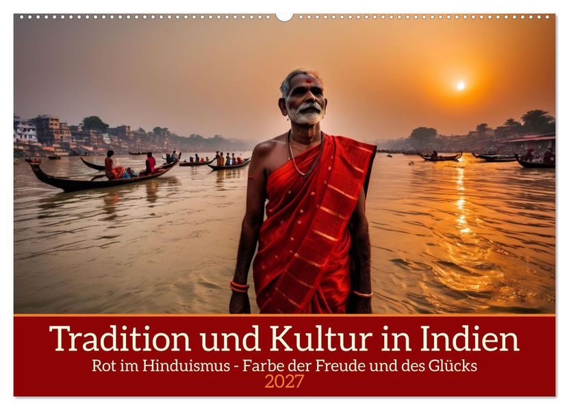 Tradition und Kultur in Indien (Wandkalender 2027 DIN A2 quer) CALVENDO Monatskalender