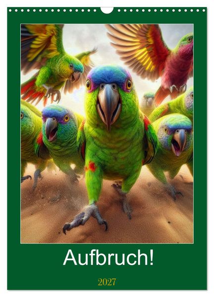 Aufbruch! (Wandkalender 2027 DIN A3 hoch) CALVENDO Monatskalender