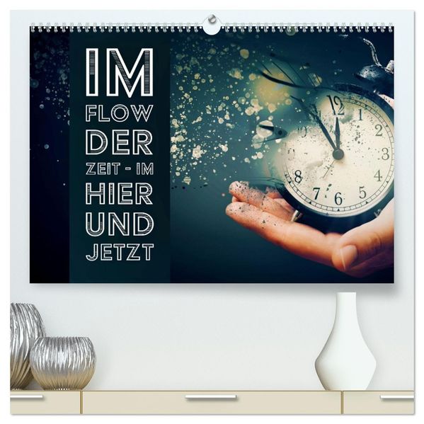 Im Flow der Zeit - im Hier und Jetzt (hochwertiger Premium Wandkalender 2027 DIN A2 quer) Kunstdruck in Hochglanz