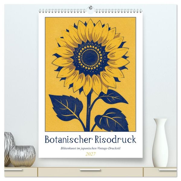 Botanischer Risodruck (hochwertiger Premium Wandkalender 2027 DIN A2 hoch) Kunstdruck in Hochglanz