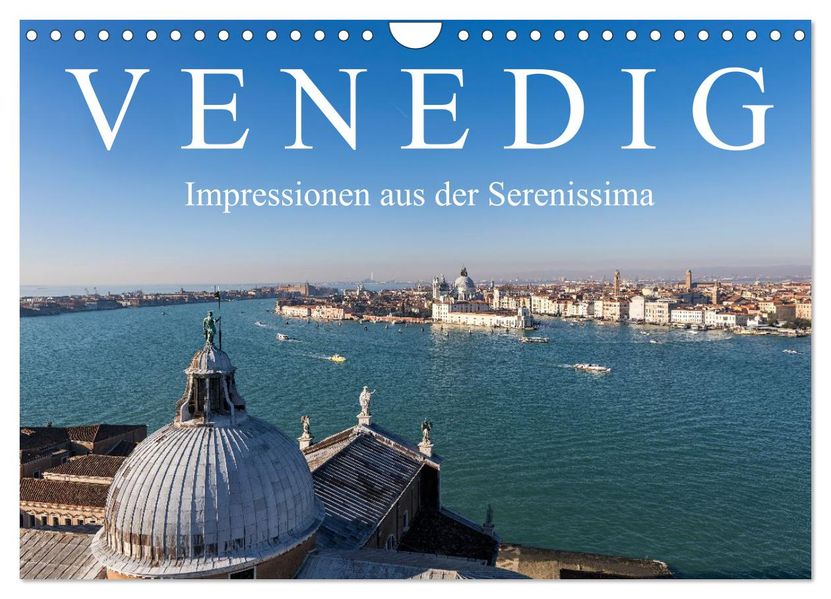 Venedig - Impressionen aus der Serenissima (Wandkalender 2027 DIN A4 quer) CALVENDO Monatskalender