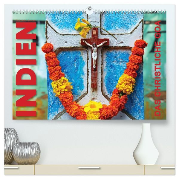 Indien - Das christliche Goa (hochwertiger Premium Wandkalender 2027 DIN A2 quer) Kunstdruck in Hochglanz