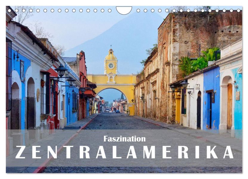 Faszination Zentralamerika (Wandkalender 2027 DIN A4 quer) CALVENDO Monatskalender