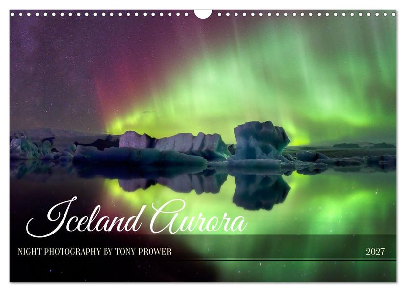 Iceland Aurora - Night Photography by Tony Prower (Wall Calendar 2027 DIN A3 landscape) CALVENDO 12 Month Wall Calendar