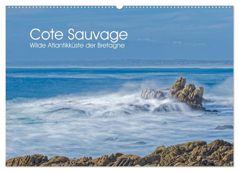 Cote Sauvage. Wilde Atlantikküste der Bretagne. (Wandkalender 2027 DIN A2 quer) CALVENDO Monatskalender