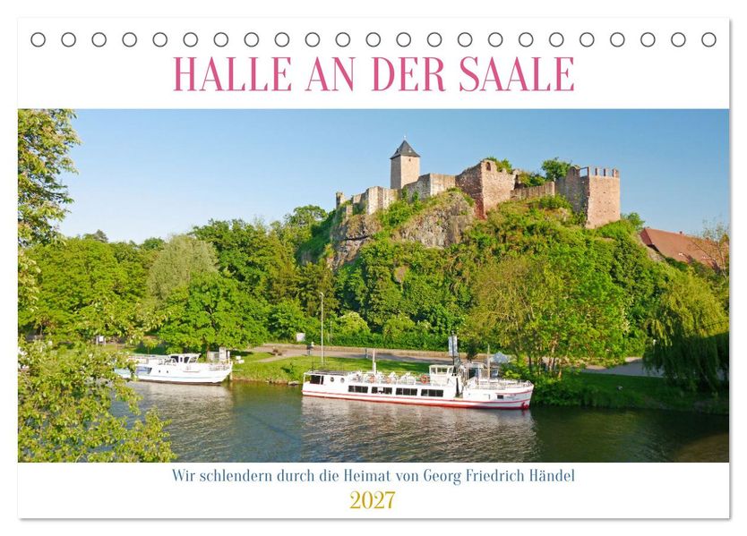 Halle an der Saale. Wir schlendern durch die Heimat von Georg Friedrich Händel (Tischkalender 2027 DIN A5 quer) CALVENDO Monatskalender