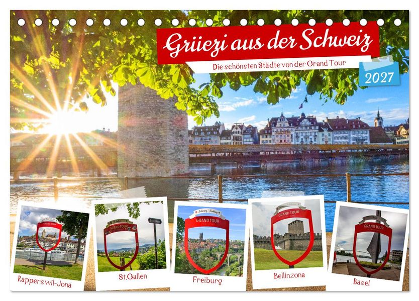Grüezi aus der Schweiz (Tischkalender 2027 DIN A5 quer) CALVENDO Monatskalender