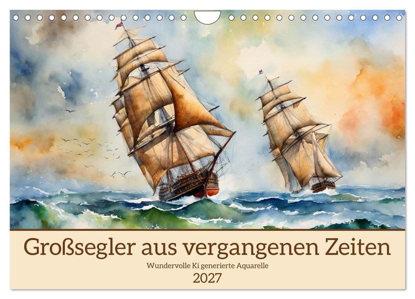 Großsegler aus vergangenen Zeiten (Wandkalender 2027 DIN A4 quer) CALVENDO Monatskalender