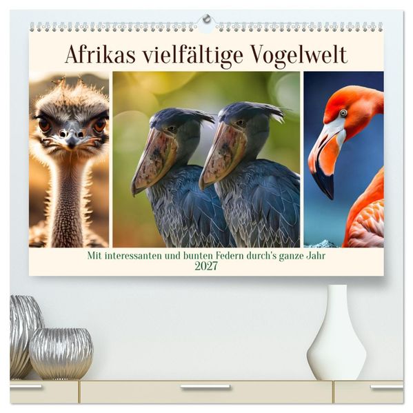 Afrikas vielfältige Vogelwelt (hochwertiger Premium Wandkalender 2027 DIN A2 quer) Kunstdruck in Hochglanz