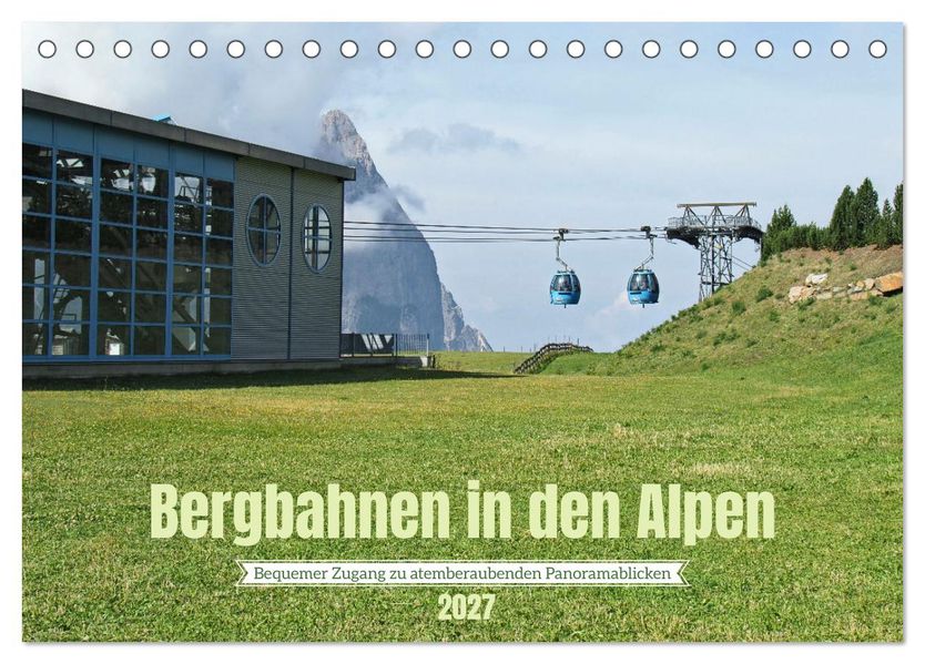 Bergbahnen in den Alpen (Tischkalender 2027 DIN A5 quer) CALVENDO Monatskalender