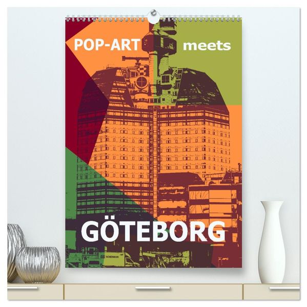POP-ART meets Göteborg (hochwertiger Premium Wandkalender 2027 DIN A2 hoch) Kunstdruck in Hochglanz