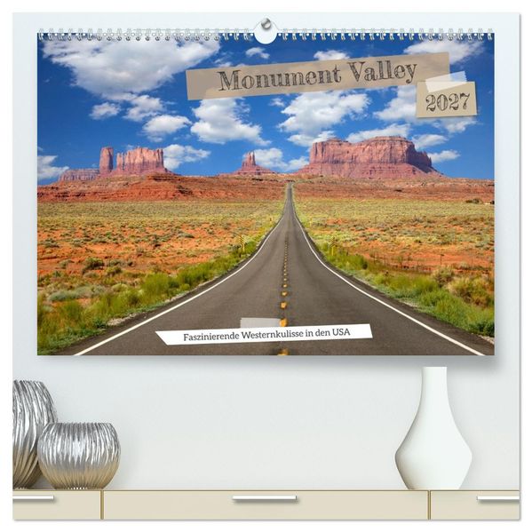 Monument Valley - Faszinierende Westernkulisse in den USA (hochwertiger Premium Wandkalender 2027 DIN A2 quer) Kunstdruck in Hochglanz