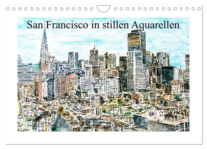 San Francisco in stillen Aquarellen (Wandkalender 2027 DIN A4 quer) CALVENDO Monatskalender