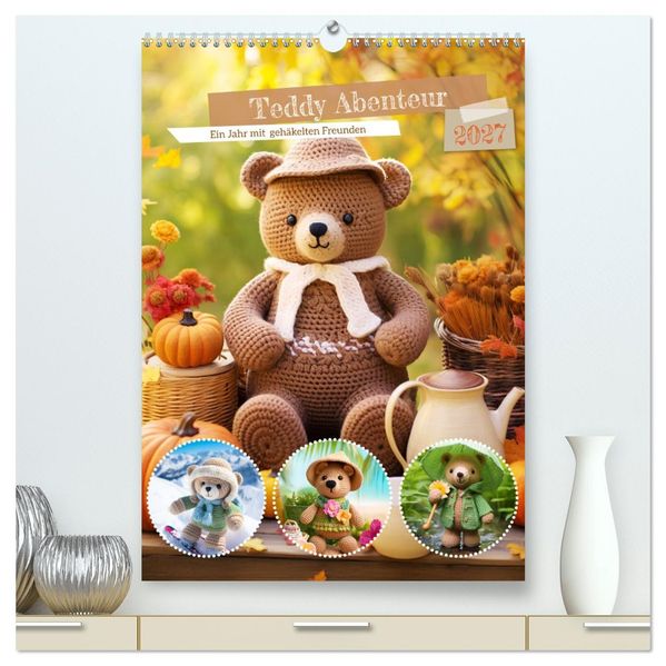 Teddy Abenteur - Ein Jahr mit gehäkelten Freunden (hochwertiger Premium Wandkalender 2027 DIN A2 hoch) Kunstdruck in Hochglanz