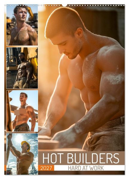 Hot Builders - Hard at Work (Wall Calendar 2027 DIN A2 portrait) CALVENDO 12 Month Wall Calendar