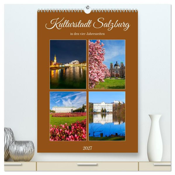 Kulturstadt Salzburg (hochwertiger Premium Wandkalender 2027 DIN A2 hoch) Kunstdruck in Hochglanz