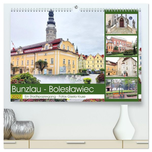 Bunzlau - Boleslawiec - Ein Stadtspaziergang (hochwertiger Premium Wandkalender 2027 DIN A2 quer) Kunstdruck in Hochglanz