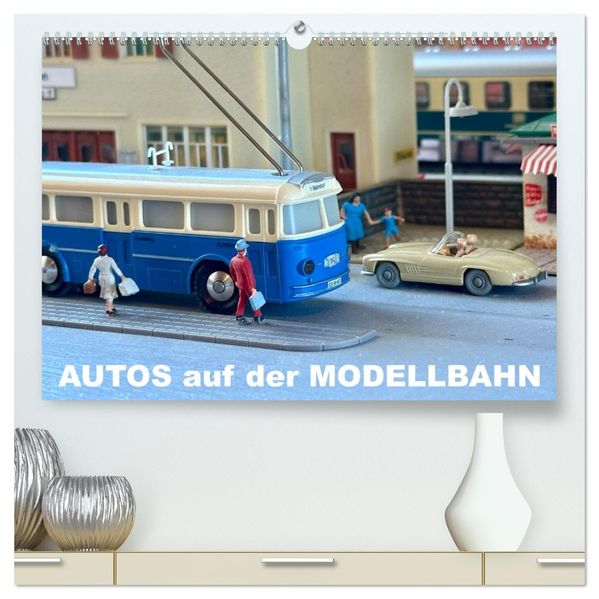 Autos auf der Modellbahn (hochwertiger Premium Wandkalender 2027 DIN A2 quer) Kunstdruck in Hochglanz