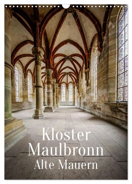 Kloster Maulbronn - Alte Mauern (Wandkalender 2027 DIN A3 hoch) CALVENDO Monatskalender