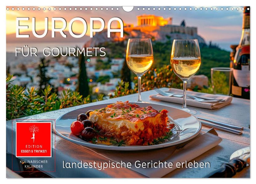 Europa für Gourmets - landestypische Gerichte erleben (Wandkalender 2027 DIN A3 quer) CALVENDO Monatskalender
