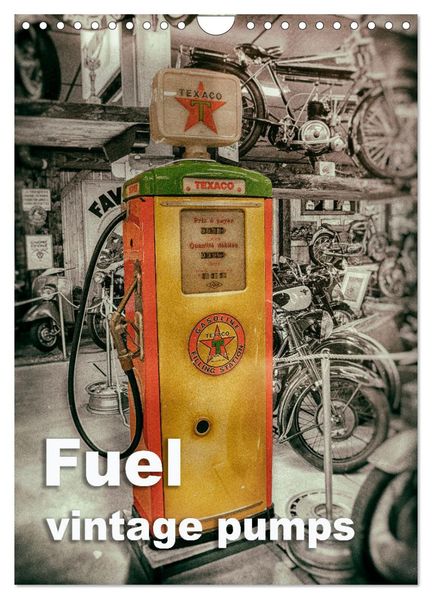 Fuel vintage pumps (Wall Calendar 2027 DIN A4 portrait) CALVENDO 12 Month Wall Calendar