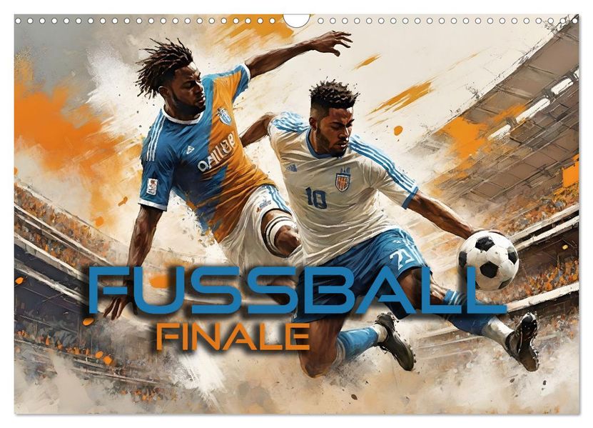 Fußball - Finale (Wandkalender 2027 DIN A3 quer) CALVENDO Monatskalender