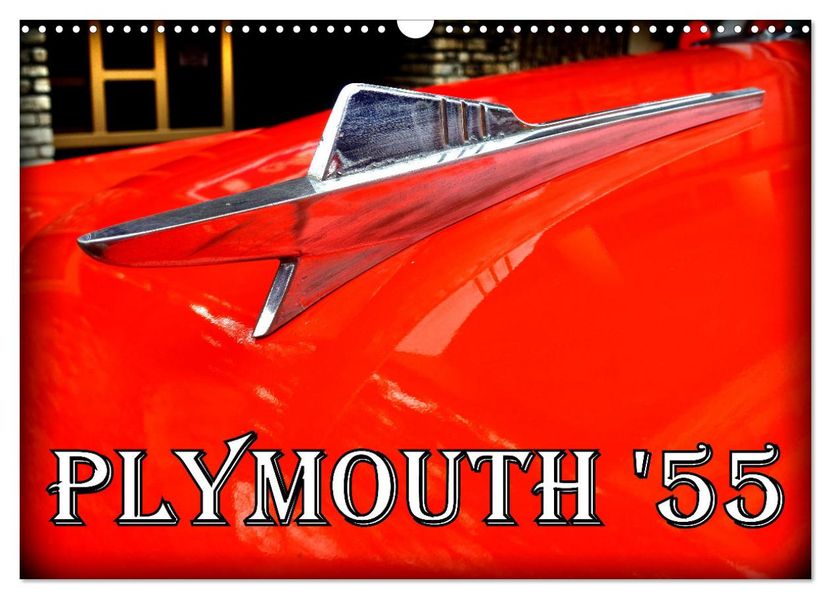 PLYMOUTH '55 (Wandkalender 2027 DIN A3 quer) CALVENDO Monatskalender
