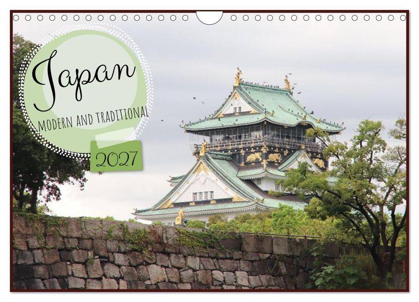 Japan - modern and traditional (Wall Calendar 2027 DIN A4 landscape) CALVENDO 12 Month Wall Calendar