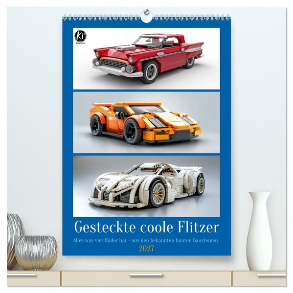 Gesteckte coole Flitzer (hochwertiger Premium Wandkalender 2027 DIN A2 hoch) Kunstdruck in Hochglanz