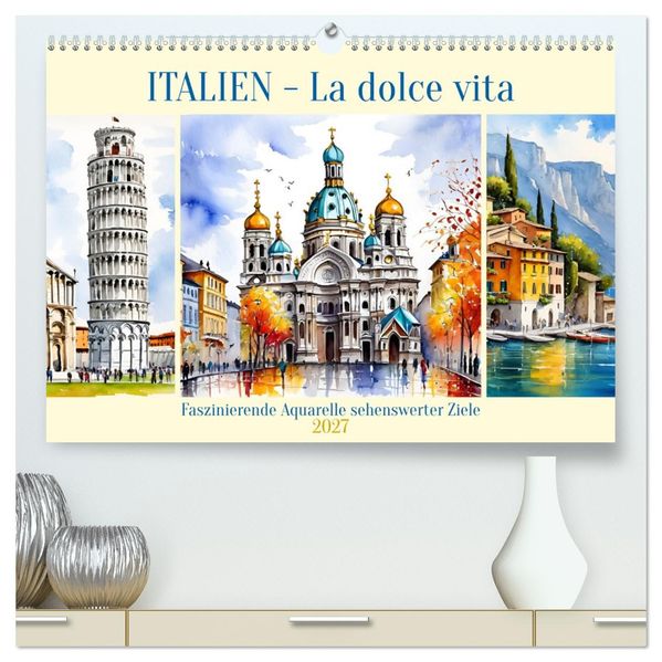 Italien - La dolce vita (hochwertiger Premium Wandkalender 2027 DIN A2 quer) Kunstdruck in Hochglanz