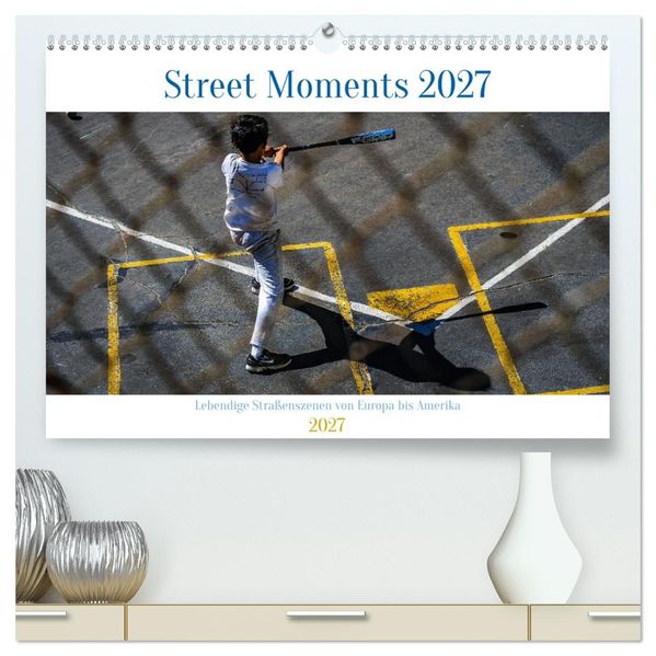 Street Moments (hochwertiger Premium Wandkalender 2027 DIN A2 quer) Kunstdruck in Hochglanz