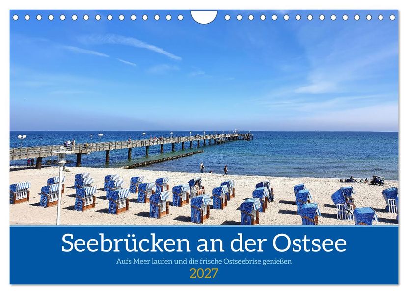 Seebrücken an der Ostsee - Aufs Meer laufen und die frische Ostseebrise genießen (Wandkalender 2027 DIN A4 quer) CALVENDO Monatskalender