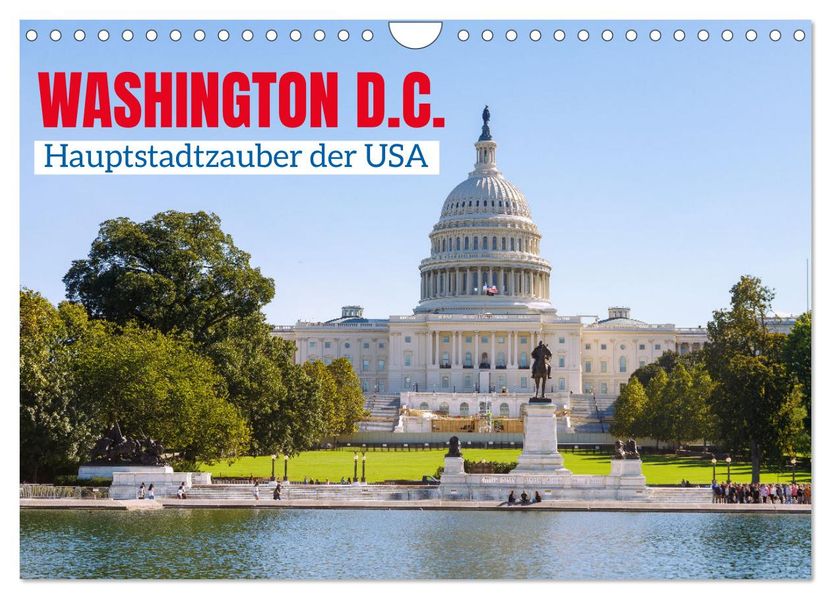 Washington D.C. Hauptstadtzauber der USA (Wandkalender 2027 DIN A4 quer) CALVENDO Monatskalender