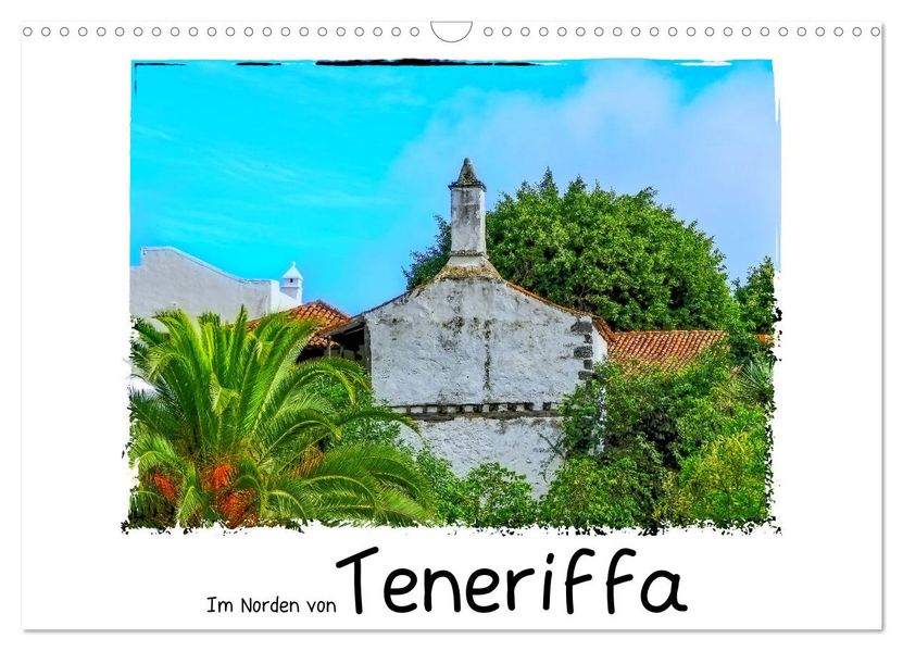 Im Norden von Teneriffa (Wandkalender 2027 DIN A3 quer) CALVENDO Monatskalender