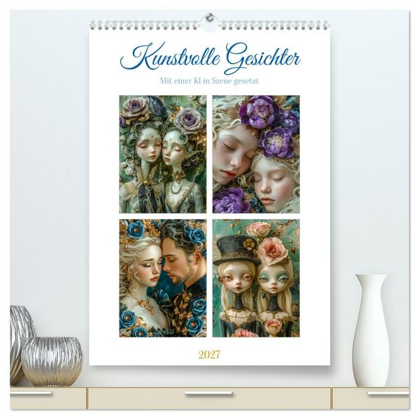 Kunstvolle Gesichter (hochwertiger Premium Wandkalender 2027 DIN A2 hoch) Kunstdruck in Hochglanz