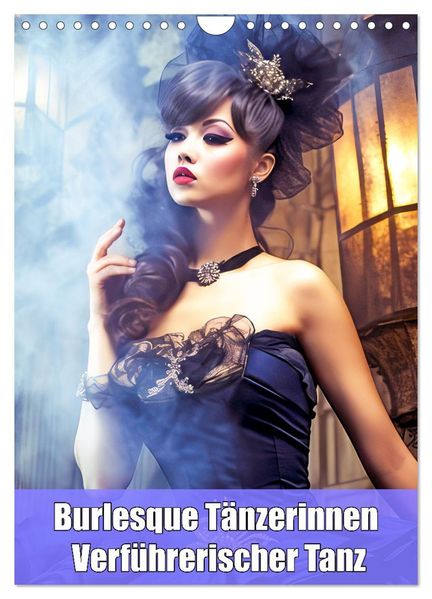 Burlesque Tänzerinnen - Verführerischer Tanz (Wandkalender 2027 DIN A4 hoch) CALVENDO Monatskalender