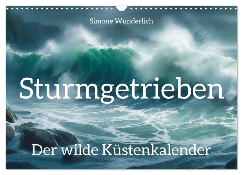 Sturmgetrieben - Der wilde Küstenkalender (Wandkalender 2027 DIN A3 quer) CALVENDO Monatskalender