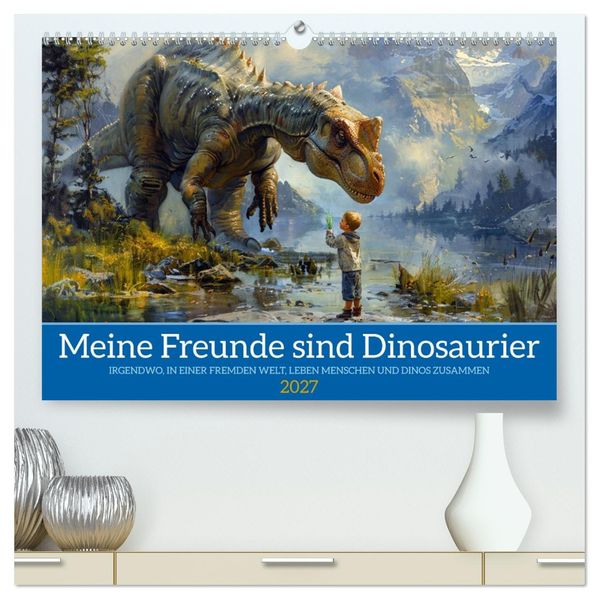 Meine Freunde sind Dinosaurier (hochwertiger Premium Wandkalender 2027 DIN A2 quer) Kunstdruck in Hochglanz