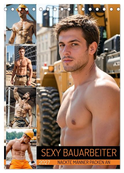 SEXY BAUARBEITER - Nackte Männer packen an (Tischkalender 2027 DIN A5 hoch) CALVENDO Monatskalender