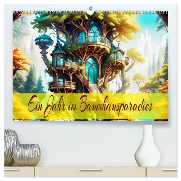 Ein Jahr im Baumhausparadies (hochwertiger Premium Wandkalender 2027 DIN A2 quer) Kunstdruck in Hochglanz
