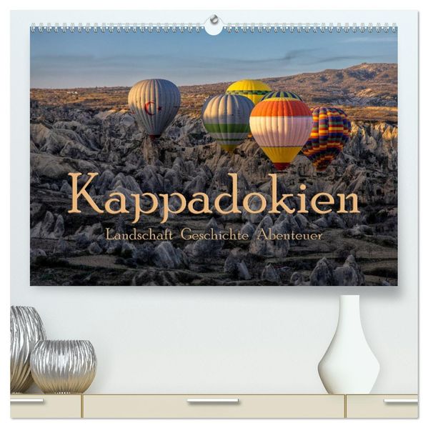 Kappadokien (hochwertiger Premium Wandkalender 2027 DIN A2 quer) Kunstdruck in Hochglanz