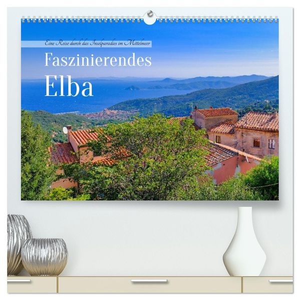 Faszinierendes Elba (hochwertiger Premium Wandkalender 2027 DIN A2 quer) Kunstdruck in Hochglanz