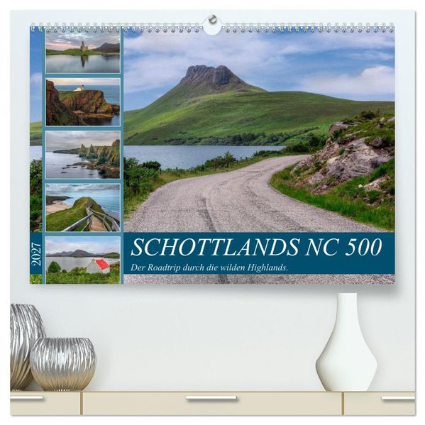 Schottlands NC 500 der Roadtrip durch die wilden Highlands. (hochwertiger Premium Wandkalender 2027 DIN A2 quer) Kunstdruck in Hochglanz