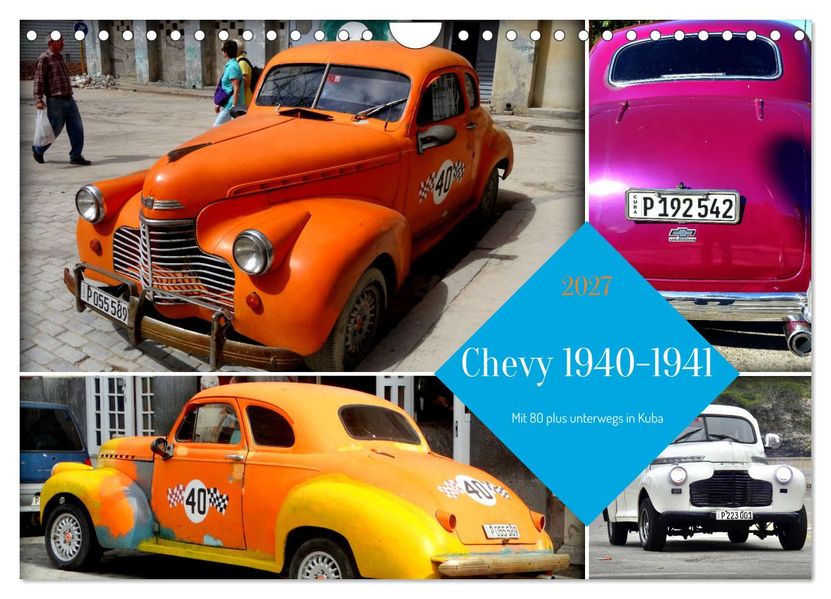 Chevy 1940-1941 - Mit 80 plus unterwegs in Kuba (Wandkalender 2027 DIN A4 quer) CALVENDO Monatskalender