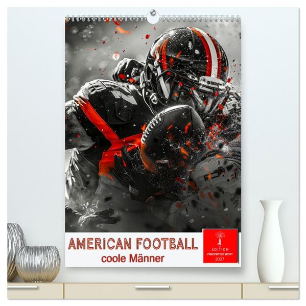 American Football - coole Männer (hochwertiger Premium Wandkalender 2027 DIN A2 hoch) Kunstdruck in Hochglanz
